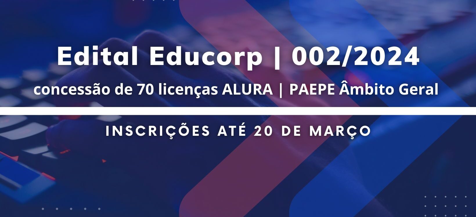 Edital 002/2024 – Vagas para o cursos ALURA | PAEPE Âmbito Geral